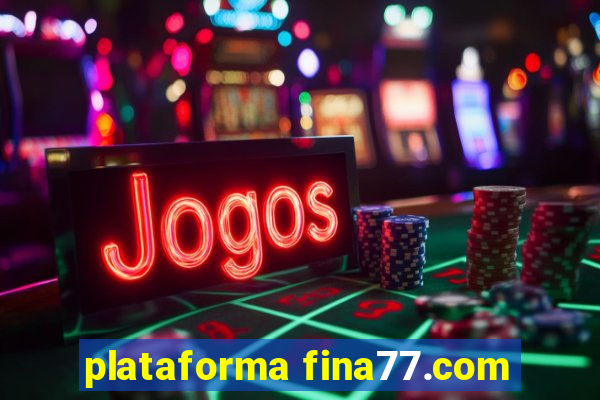 plataforma fina77.com